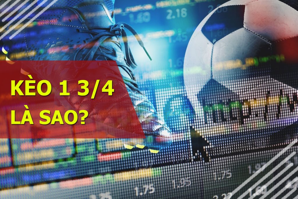 Kèo 1 3/4