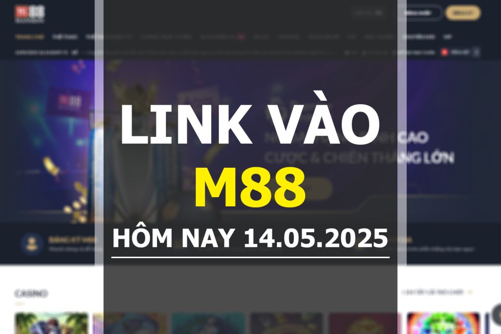 link vào M88 hôm nay 14/5/2025